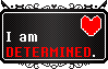 i am DETERMINED, undertale